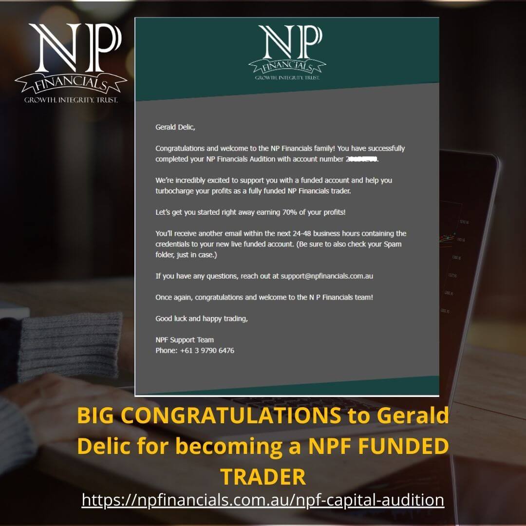 Read more about the article BIG CONGRATULATIONS to Gerald Delic for becoming one of NPF FUNDED TRADERS